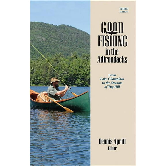Good Fishing: Good Fishing in the Adirondacks: From Lake Champlain to the Streams of Tug Hill (Paperback)