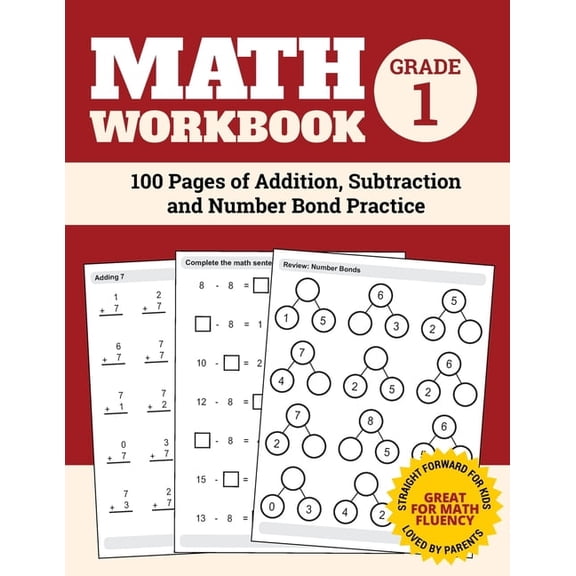 Math Workbooks Math Workbook Grade 1: 100 Pages of Addition, Subtraction and Number Bond Practice, Book 1, (Paperback)