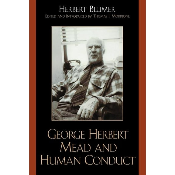 George Herbert Mead and Human Conduct, (Paperback)