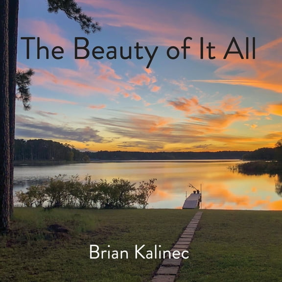 Brian Kalinec - The Beauty Of It All - Music & Performance - CD