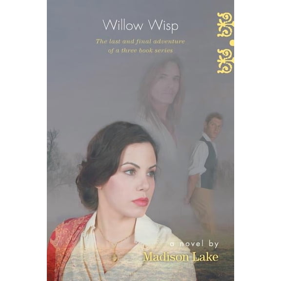 Willow Wisp: The last and final adventure of a three book series, (Paperback)