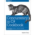 thumbnail image 1 of Pre-Owned Concurrency in C# Cookbook: Asynchronous, Parallel, and Multithreaded Programming (Paperback) 1449367569 9781449367565, 1 of 2