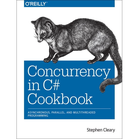 Pre-Owned Concurrency in C# Cookbook: Asynchronous, Parallel, and Multithreaded Programming (Paperback) 1449367569 9781449367565