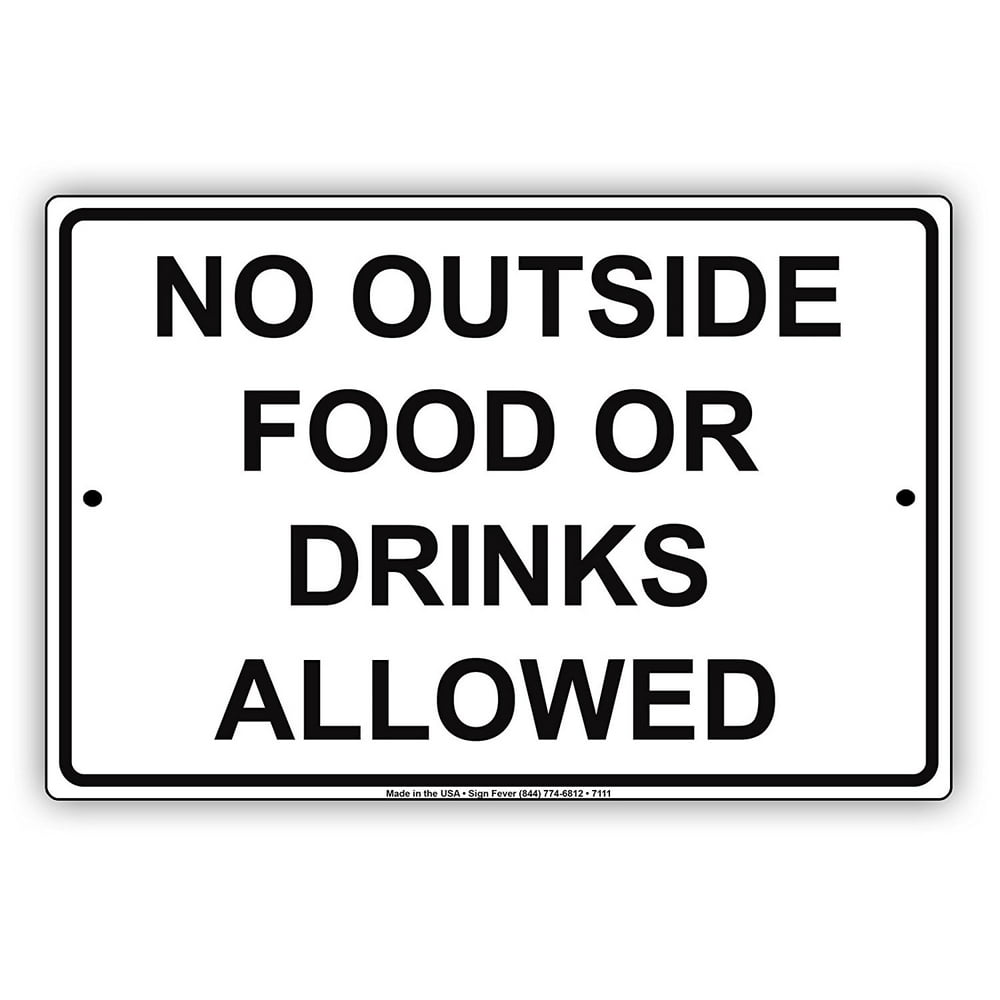 No Outside Food Or Beverages Allowed Aluminium Metal 12"x18" Sign