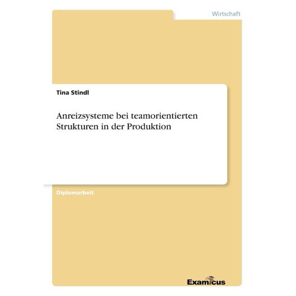 Anreizsysteme bei teamorientierten Strukturen in der Produktion, (Paperback)