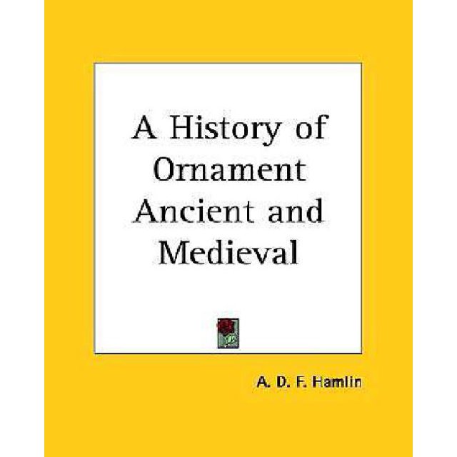 Une Histoire d'Ornement Ancien et Médiéval