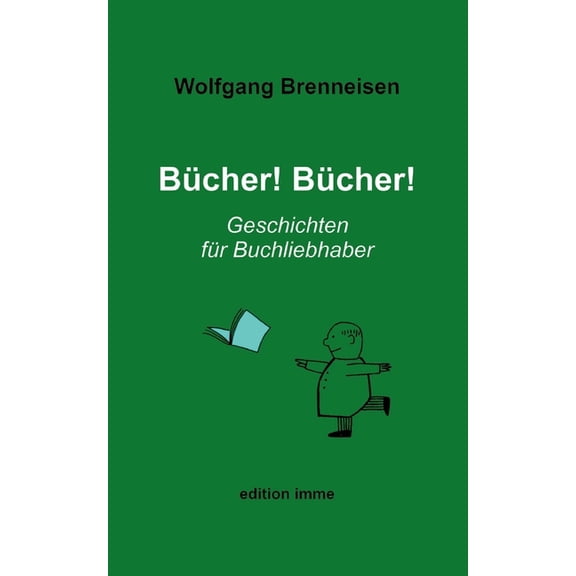 BÃ¼cher! BÃ¼cher!: Geschichten fÃ¼r Buchliebhaber, (Paperback)