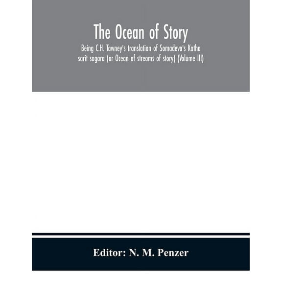 The ocean of story, being C.H. Tawney's translation of Somadeva's Katha sarit sagara (or Ocean of streams of story) (Vol, (Paperback)