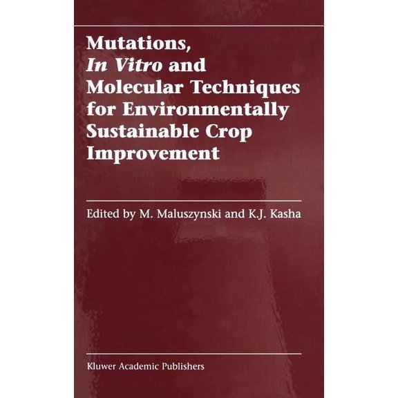 Mutations, in Vitro and Molecular Techniques for Environmentally Sustainable Crop Improvement, (Hardcover)
