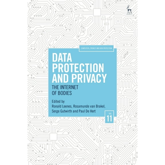 Computers, Privacy and Data Protection Data Protection and Privacy, Volume 11: The Internet of Bodies, (Hardcover)
