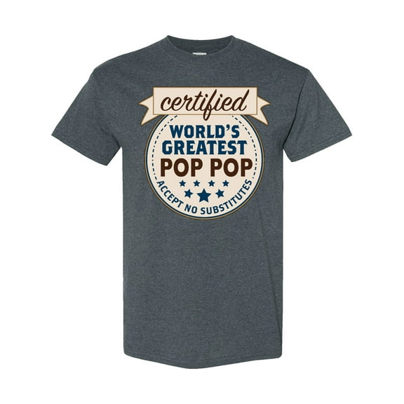 Inktastic Certified World's Greatest Pop Pop Accept No Substitutes T-Shirt