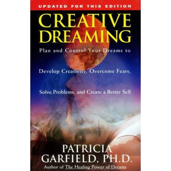 Pre-Owned Creative Dreaming: Plan and Control Your Dreams to Develop Creativity Overcome Fears Solve Proble (Paperback) 0684801728 9780684801728