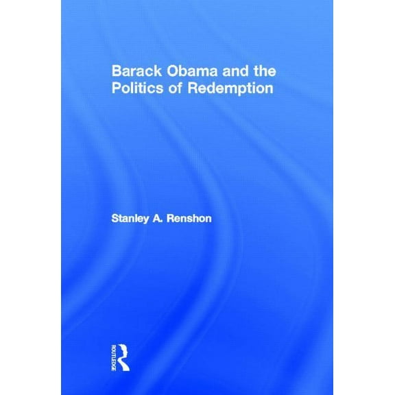 Barack Obama and the Politics of Redemption, (Hardcover)