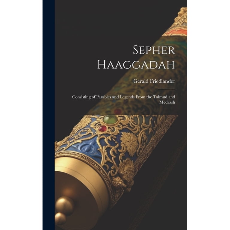 Sepher Haaggadah: Talmud and Midrash Parables photo 1
