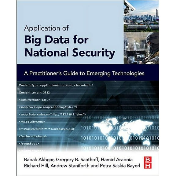 Application of Big Data for National Security: A Practitioner's Guide to Emerging Technologies, (Paperback)