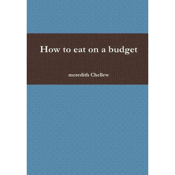 How to eat on a budget, (Hardcover)