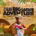 thumbnail image 1 of Our BIG Safari Adventure (Our Imaginative Play Adventure), 1 of 1