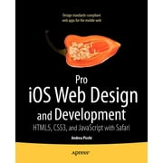 Pro IOS Web Design and Development: Html5, Css3, and JavaScript with Safari (Paperback)