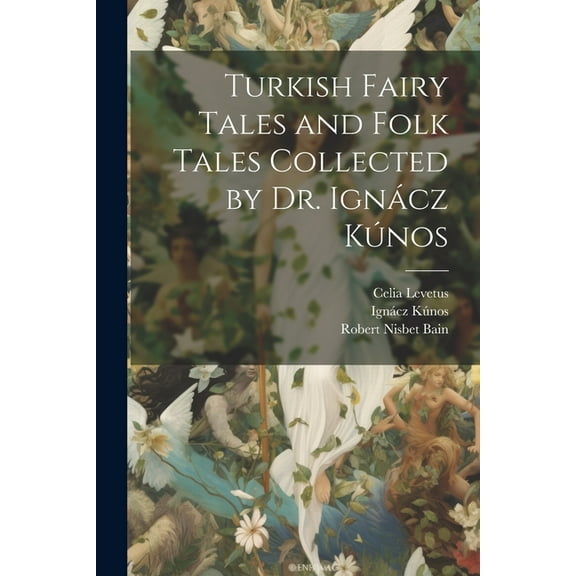 Turkish Fairy Tales and Folk Tales Collected by Dr. Ignácz Kúnos (Paperback)