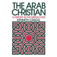 thumbnail image 1 of Pre-Owned Pre-owned Arab Christian : A History in the Middle East, Paperback by Cragg, Kenneth, ISBN 0664221823, ISBN-13 9780664221829, 1 of 1