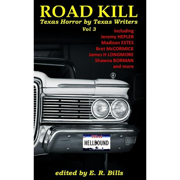 Texas Roadkill Volume 3: Texas Horror by Texas Writers, (Paperback)