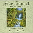 thumbnail image 3 of The Healing Waterfall II: Tropical Paradise Max Highstein Audio CD NEW, 3 of 3