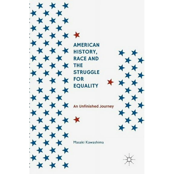 American History, Race and the Struggle for Equality: An Unfinished Journey, (Hardcover)