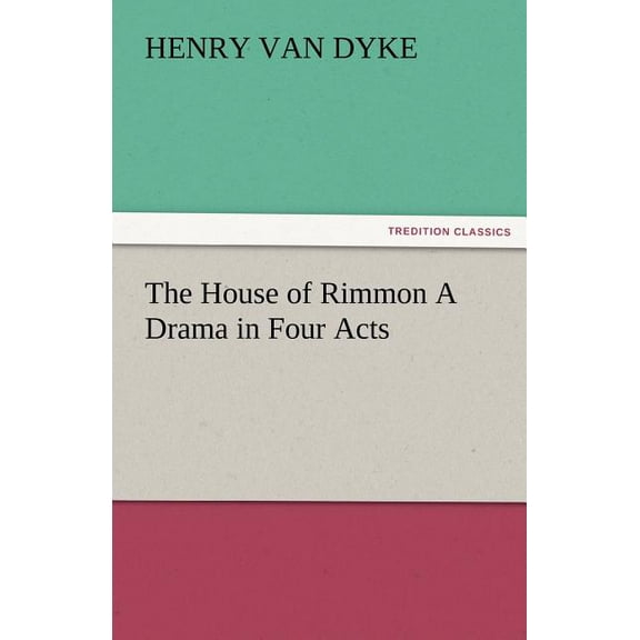 The House of Rimmon a Drama in Four Acts (Paperback)