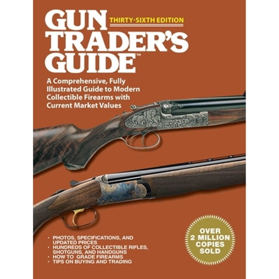 Pre-Owned Gun Trader's Guide Thirty-Sixth Edition : A Comprehensive, Fully Illustrated to Modern Collectible Firearms with Current Market Values (Paperback)