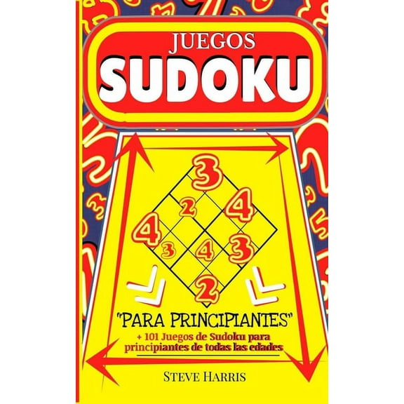 Juegos de SUDOKU Para principiantes:  101 juegos de Sudoku para principiantes de todas las edades (Adultos y niños) - Libro de actividad (Paperback)