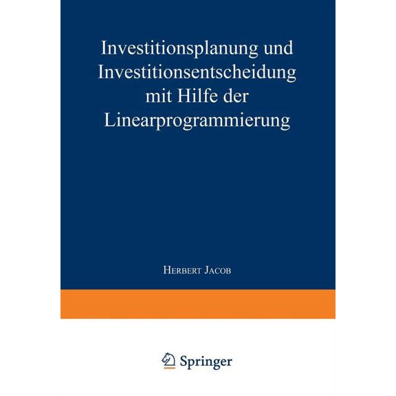 Investitionsplanung Und Investitionsentscheidung Mit Hilfe Der Linearprogrammierung, (Paperback)