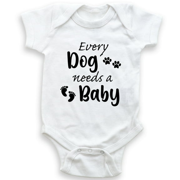 Every Dog Needs A Baby - Baby Bodysuit - Unisex Clothing - Baby Boy - Baby Girl - Fur Sibling - Pet Lover