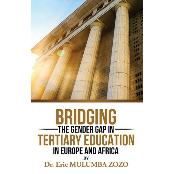 Bridging the Gender Gap in Tertiary Education in Europe and Africa, (Paperback)