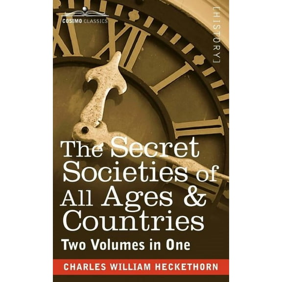 The Secret Societies of All Ages & Countries (Two Volumes in One) (Paperback)