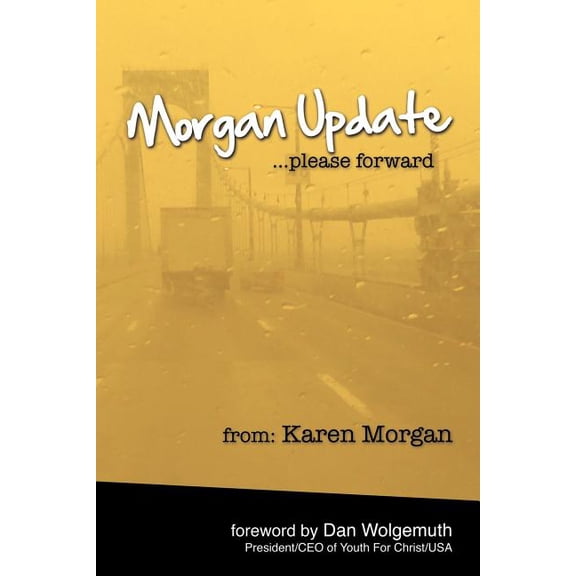 Morgan Update: Please Forward: Choosing Hope, Joy and Vulnerability in the Midst of Crisis (Paperback) by Karen Morgan