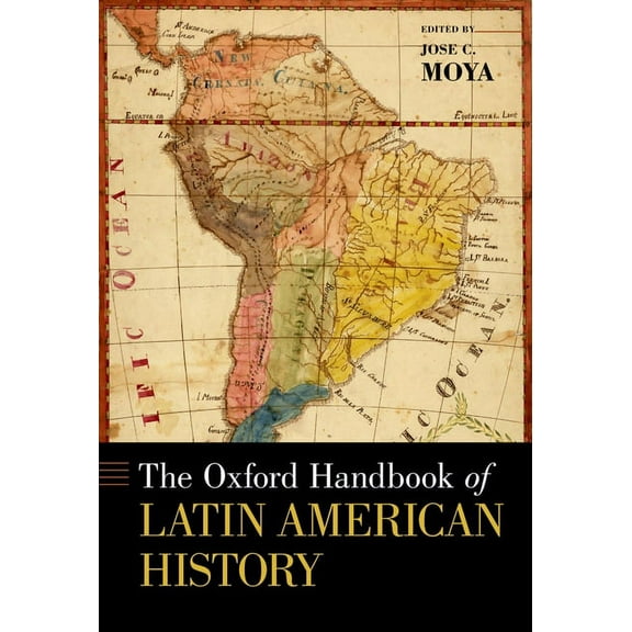Oxford Handbooks The Oxford Handbook of Latin American History, (Paperback)