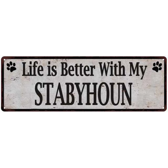 Life is Better with My STABYHOUN Rustic Look Dog Pet 6x18 Sign 106180060099