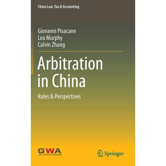 China Law, Tax & Accounting Arbitration in China: Rules & Perspectives, (Hardcover)