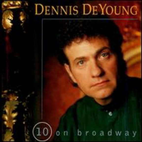 Dennis Deyoung - 10 on Broadway - Music & Performance - CD