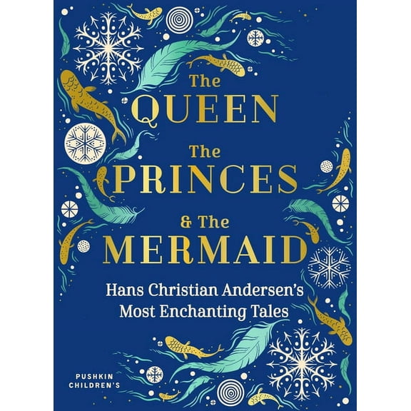 The Queen, the Princes and the Mermaid: Hans Christian Andersen's Most Enchanting Tales, (Hardcover)