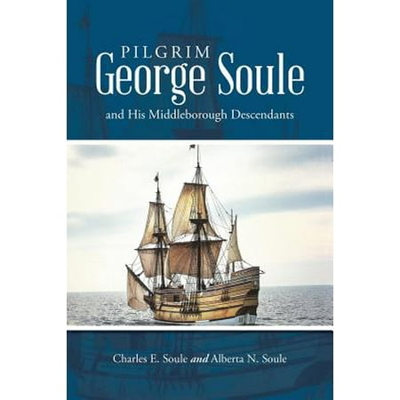 Pilgrim George Soule and His Middleborough