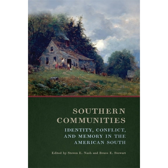 Southern Communities: Identity, Conflict, and Memory in the American South, (Hardcover)