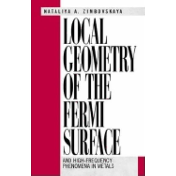 Local Geometry of the Fermi Surface: And High-Frequency Phenomena in Metals, (Hardcover)
