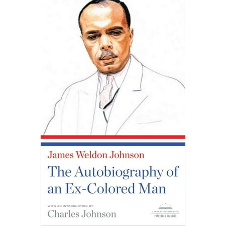 The Autobiography of an Ex-Colored Man : A Library of America Paperback