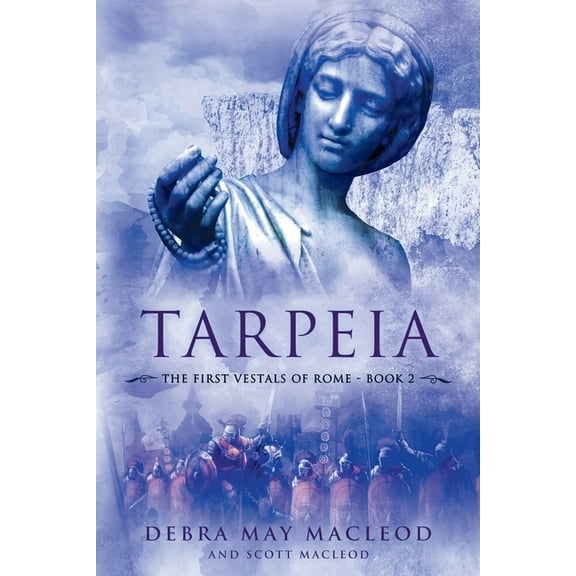 The First Vestals of Rome Tarpeia, Book 2, (Paperback)
