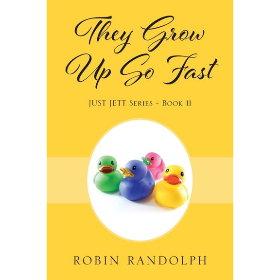 They Grow Up So Fast: JUST JETT Series - Book 11, (Paperback)
