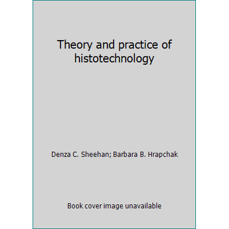 Theory and practice of histotechnology, Used [Hardcover]