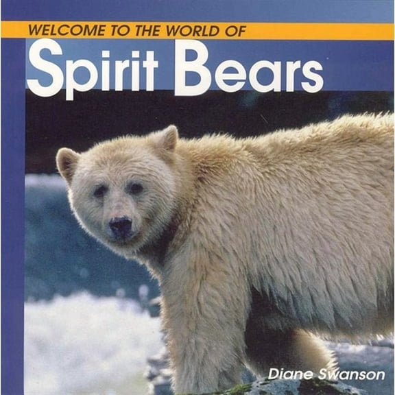 Welcome to the World: Welcome to the World of Spirit Bears (Paperback)