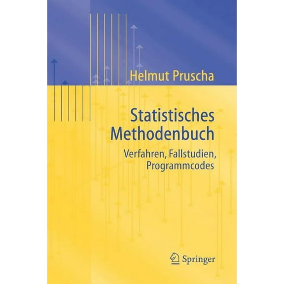Statistik Und Ihre Anwendungen Statistisches Methodenbuch: Verfahren, Fallstudien, Programmcodes, (Paperback)