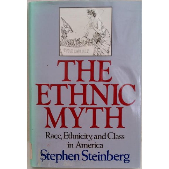 Pre-Owned The Ethnic Myth: Race, Ethnicity, and Class in America (Hardcover) 0689111517 9780689111518